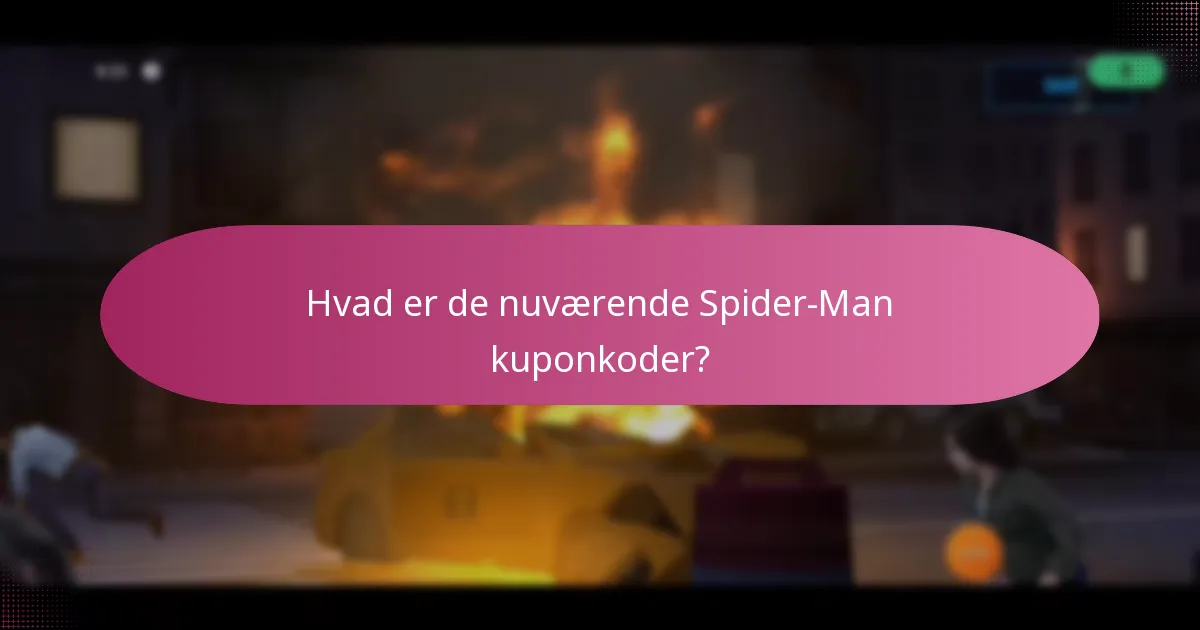 Hvilke kampagnebegivenheder indeholder Spider-Man kuponkoder?