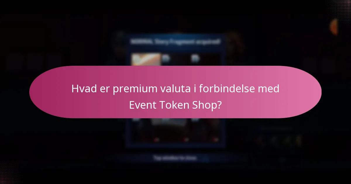 Hvad er premium valuta i forbindelse med Event Token Shop?