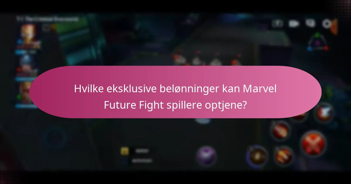 Hvilke eksklusive belønninger kan Marvel Future Fight spillere optjene?