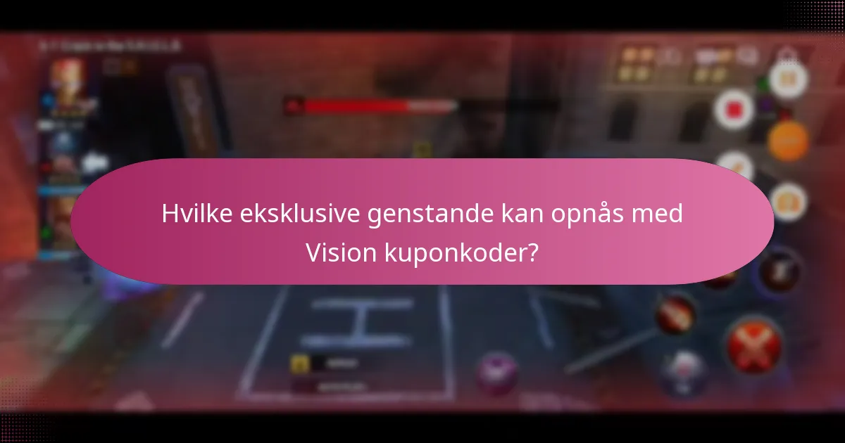 Hvilke eksklusive genstande kan opnås med Vision kuponkoder?